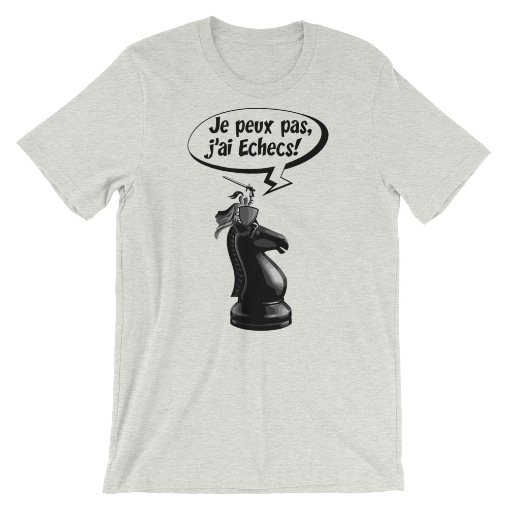 T-shirt echecs design unique Je peux pas j'ai échecs